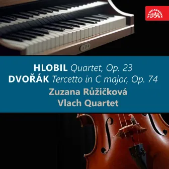 Hlobil: Quartet, Op. 23 - Dvořák: Tercetto in C major, Op. 74 by Vlach Quartet