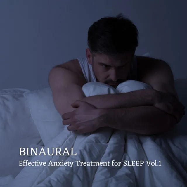 BINAURAL: Effective Anxiety Treatment for SLEEP Vol.1