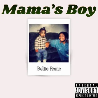 Mamas Boy by Rollie Remo