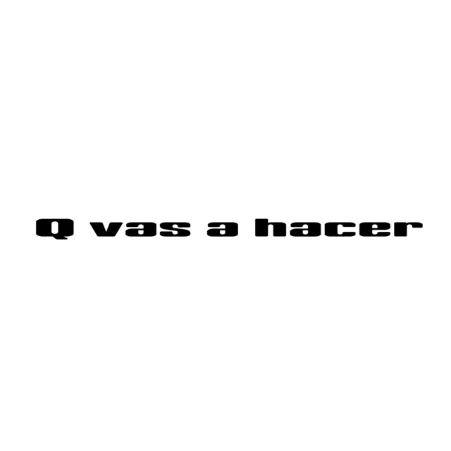 Q Vas a Hacer