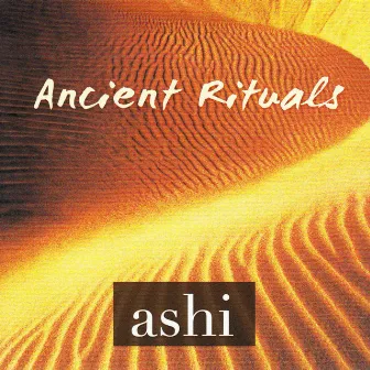 Ancient Rituals by Ashi