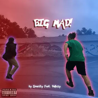 Big Mad by Emacity