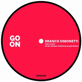 This Is Acid (Andre Salmon, Michael Joseph Remix) by Branco Simonetti