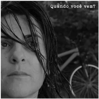 Quando Você Vem? by Fabiola Beni