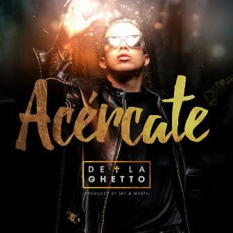 Acércate by De La Ghetto