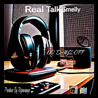 No Dayz Off by Real Talk $melly