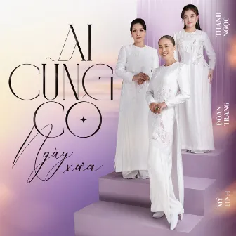 Ai Cũng Có Ngày Xưa by Đoan Trang