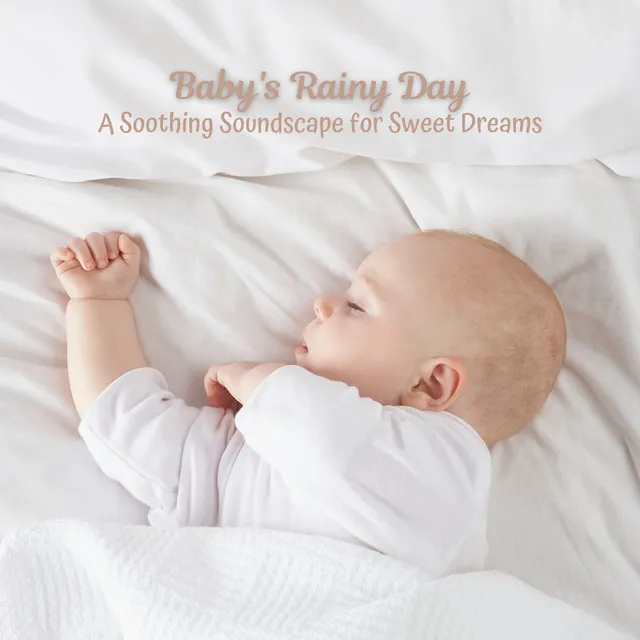 Baby's Rainy Day: A Soothing Soundscape for Sweet Dreams