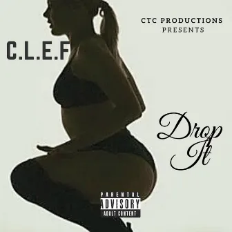 Drop it by C.L.E.F