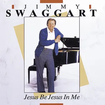 Jesus Be Jesus in Me by Jimmy Swaggart