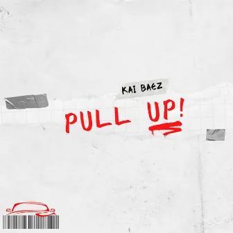 Pull Up! (Radio Edit) by Kai Baez