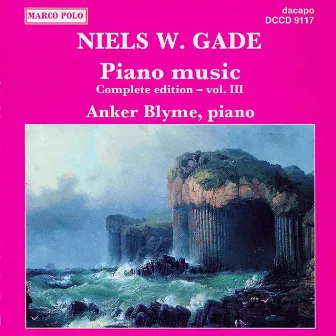 Gade, N.: Piano Music, Vol. 3 by Anker Blyme