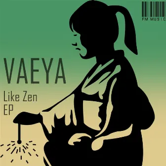 Like Zen EP by Vaeya