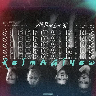 Sleepwalking Reimagined by All Time Low