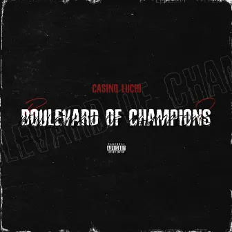 Boulevard Of Champions by Casino Luchi