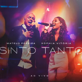 Sinto Tanto (Ao Vivo) by Sophia Vitória