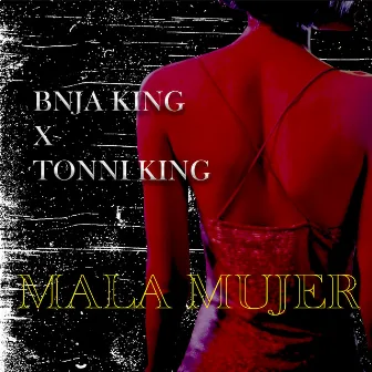 Mala Mujer by BNJA KING