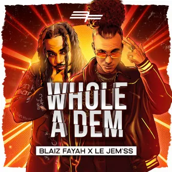 Whole A Dem by Blaiz Fayah