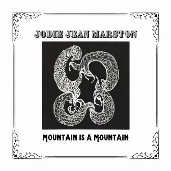 Mountain Is a Mountain by Jodie Jean Marston