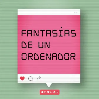 Fantasías de un Ordenador by Unknown Artist