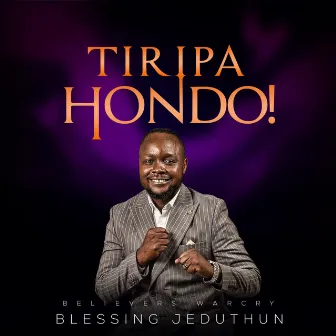 Tiripahondo/Believers WarCry by Blessing Jeduthun