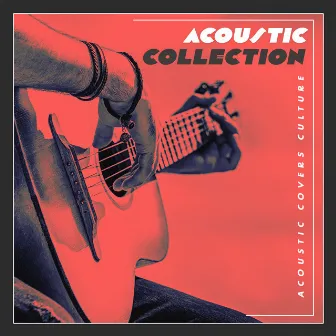 Acoustic Collection by Acoustic Covers Culture