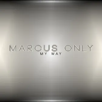 My Way by Marcus Only