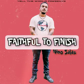 Faithful To Finish by Nino Salas