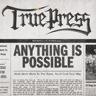 Anything Is Possible by True Press