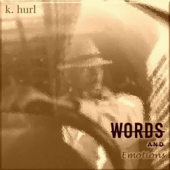 Words and Emotions by K. Hurl