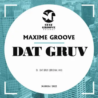 Dat Gruv by Maxime Groove