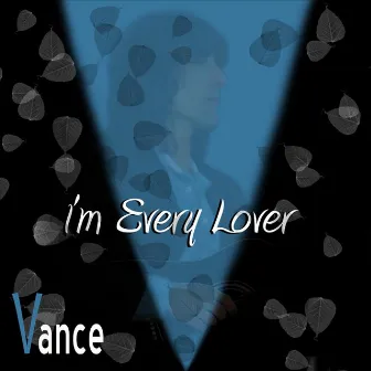 I'm Every Lover by Vance