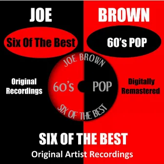 Six Of The Best - 60's Pop by Joe Brown