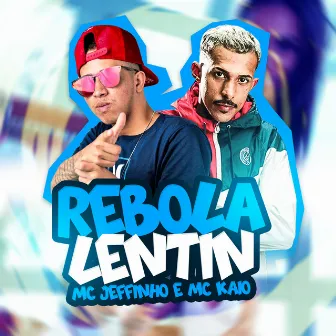 Rebola Lentin by Mc Jeffinho