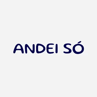 Andei só by Baú Forrós