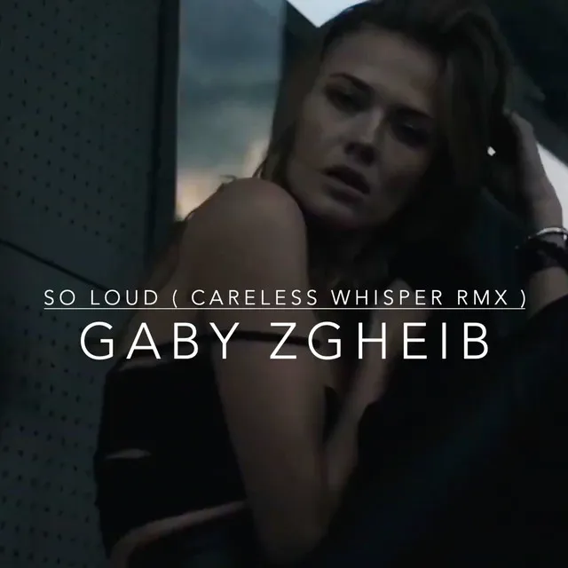 So Loud - (Careless Whisper Rmx)