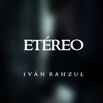 Etéreo by Iván Rahzul