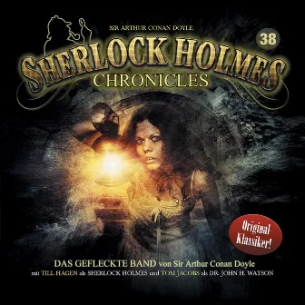 Folge 38: Das getupfte Band by Sherlock Holmes Chronicles