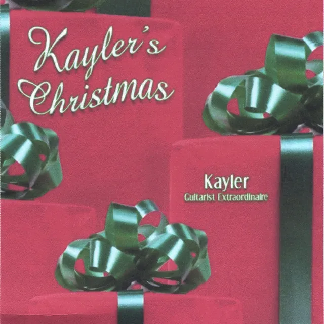 Kayler's Christmas - Kayler Guitarist Extraordinaire