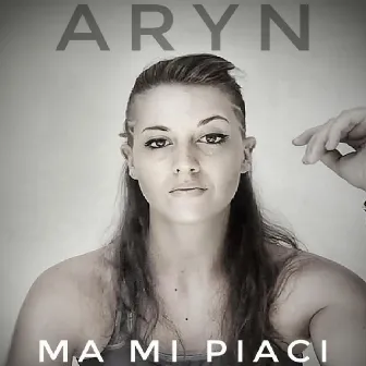 Ma Mi Piaci by ARYN