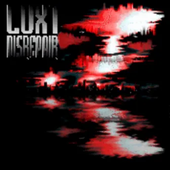 Disrepair by LUXT