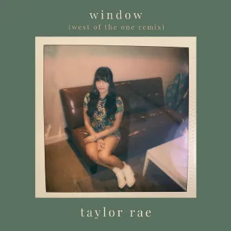 Window (West of the One Remix) by Taylor Rae