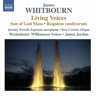 Whitbourn: Living Voices by Westminster Williamson Voices