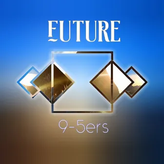 Future by 9-5ers