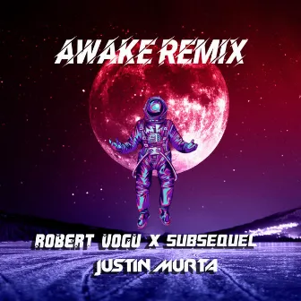 AWAKE REMIX by Justin Murta