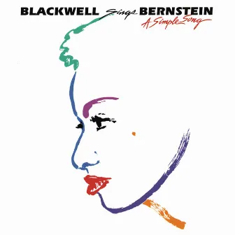 Blackwell Sings Bernstein: A Simple Song by Harolyn Blackwell