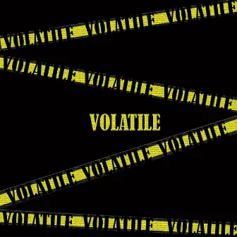 VOLATILE by iamtheCMP