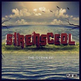 The Ocean EP by SirensCeol