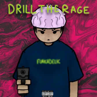 Drill the Rage by AXG Flvme