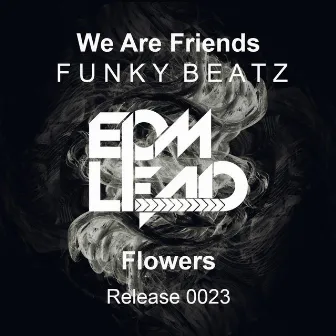 Flowers by We Are Friends